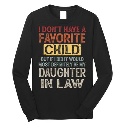 I Dont Have A Favorite Child But If I Did It Would Most Long Sleeve Shirt