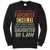 I Dont Have A Favorite Child But If I Did It Would Most Sweatshirt