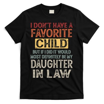 I Dont Have A Favorite Child But If I Did It Would Most T-Shirt