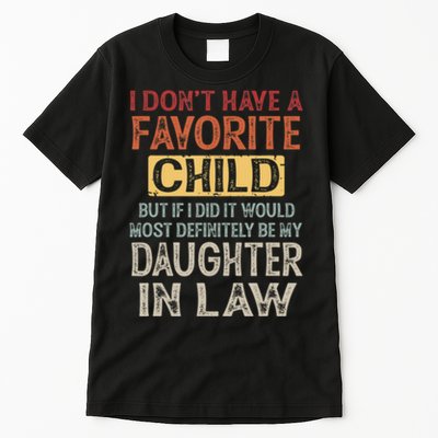 I Dont Have A Favorite Child But If I Did It Would Most Tall T-Shirt