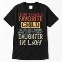 I Dont Have A Favorite Child But If I Did It Would Most Tall T-Shirt