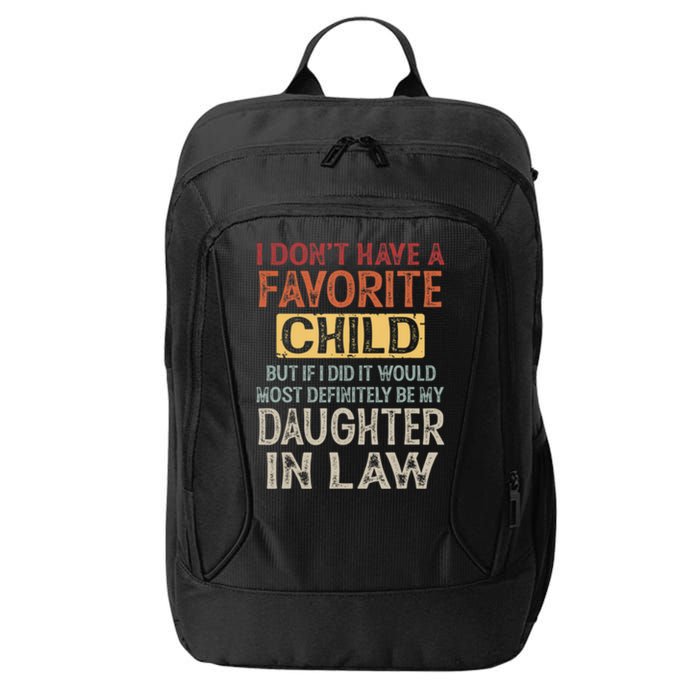 I Dont Have A Favorite Child But If I Did It Would Most City Backpack