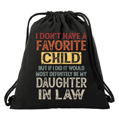 I Dont Have A Favorite Child But If I Did It Would Most Drawstring Bag