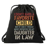 I Dont Have A Favorite Child But If I Did It Would Most Drawstring Bag