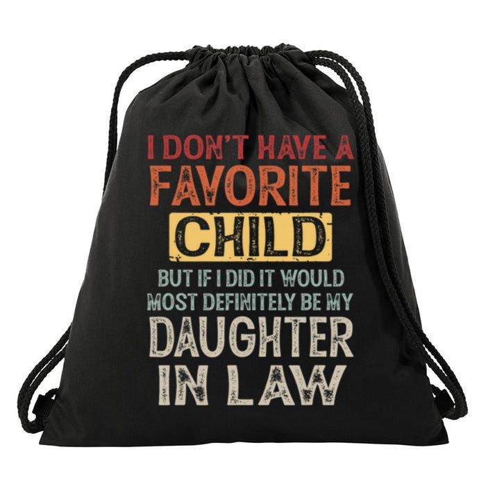 I Dont Have A Favorite Child But If I Did It Would Most Drawstring Bag