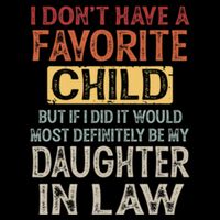 I Dont Have A Favorite Child But If I Did It Would Most Bag