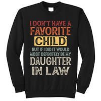 I Dont Have A Favorite Child But If I Did It Would Most Tall Sweatshirt