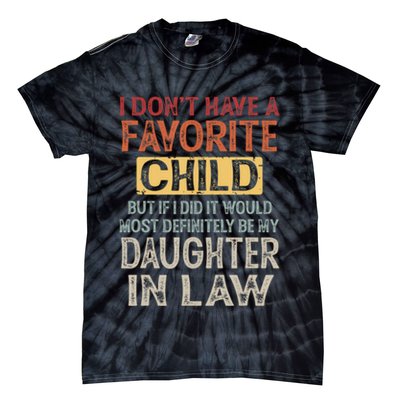 I Dont Have A Favorite Child But If I Did It Would Most Tie-Dye T-Shirt