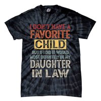 I Dont Have A Favorite Child But If I Did It Would Most Tie-Dye T-Shirt