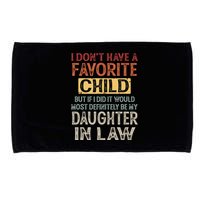 I Dont Have A Favorite Child But If I Did It Would Most Microfiber Hand Towel