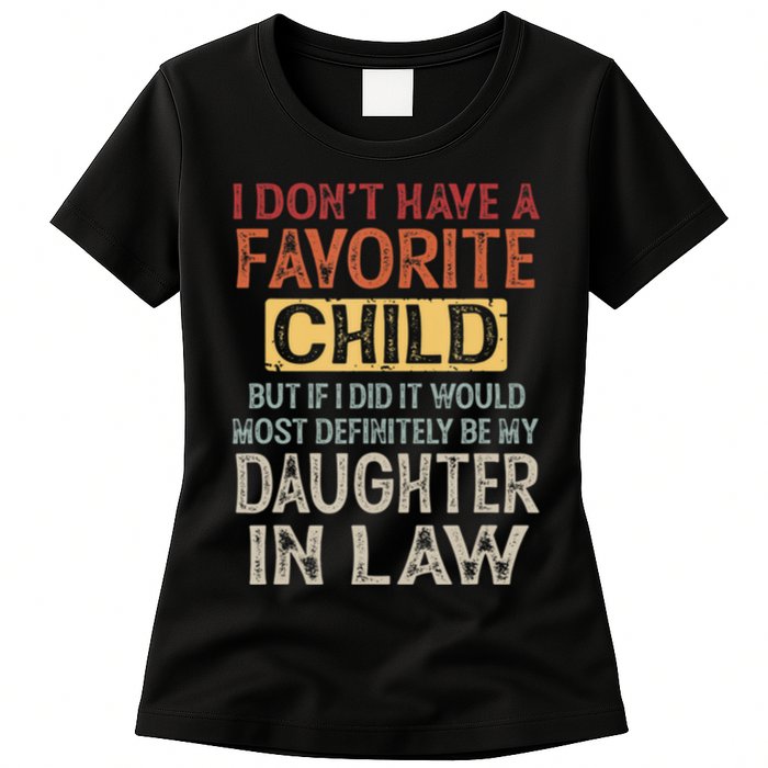 I Dont Have A Favorite Child But If I Did It Would Most Womens T-Shirt