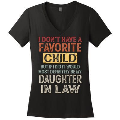 I Dont Have A Favorite Child But If I Did It Would Most Women's V-Neck T-Shirt