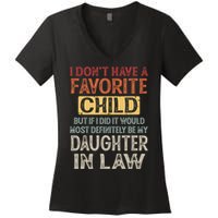 I Dont Have A Favorite Child But If I Did It Would Most Women's V-Neck T-Shirt