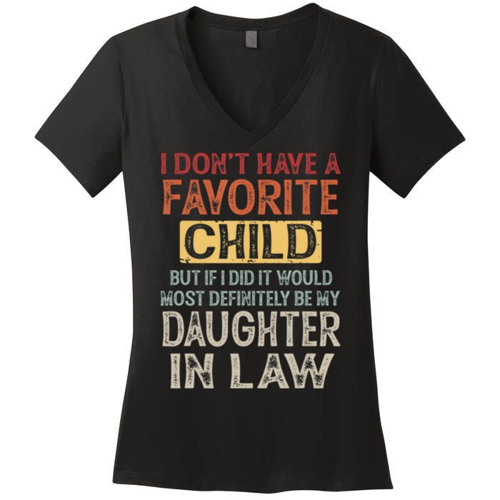I Dont Have A Favorite Child But If I Did It Would Most Women's V-Neck T-Shirt