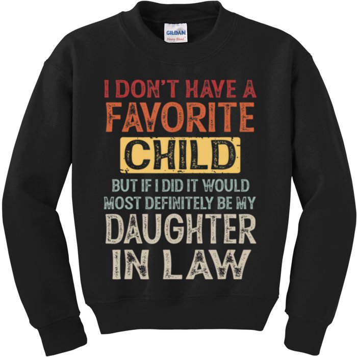 I Dont Have A Favorite Child But If I Did It Would Most Kids Sweatshirt