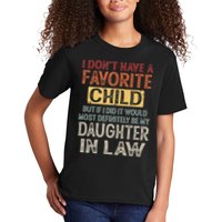 I Dont Have A Favorite Child But If I Did It Would Most Kids T-Shirt