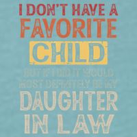 I Dont Have A Favorite Child But If I Did It Would Most Sueded Cloud Jersey T-Shirt
