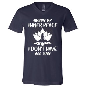 I DonT Have All Day V-Neck T-Shirt