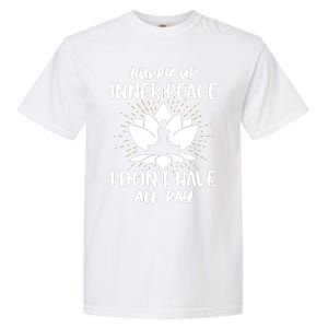 I DonT Have All Day Garment-Dyed Heavyweight T-Shirt