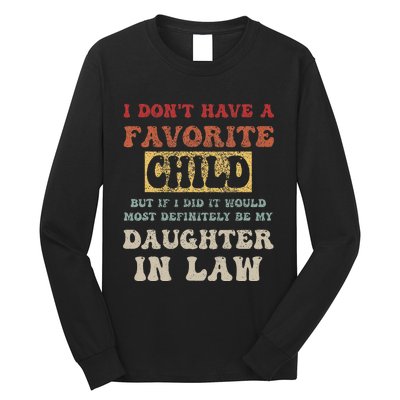 I Don't Have A Favorite Child But If I Did It Would Most Long Sleeve Shirt