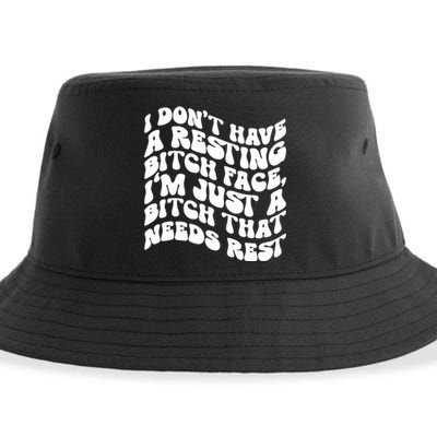 I Dont Have A Resting Bitch Face Sustainable Bucket Hat