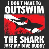 I Don't Have To Outswim The Shark - Scuba Diving Buddy Diver Hat