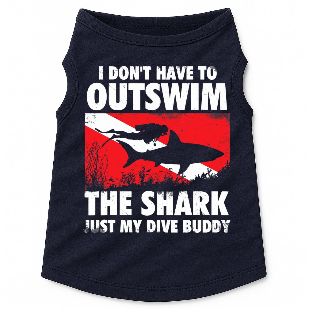 I Don't Have To Outswim The Shark - Scuba Diving Buddy Diver Doggie Tank