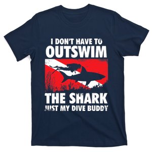 I Don't Have To Outswim The Shark - Scuba Diving Buddy Diver T-Shirt