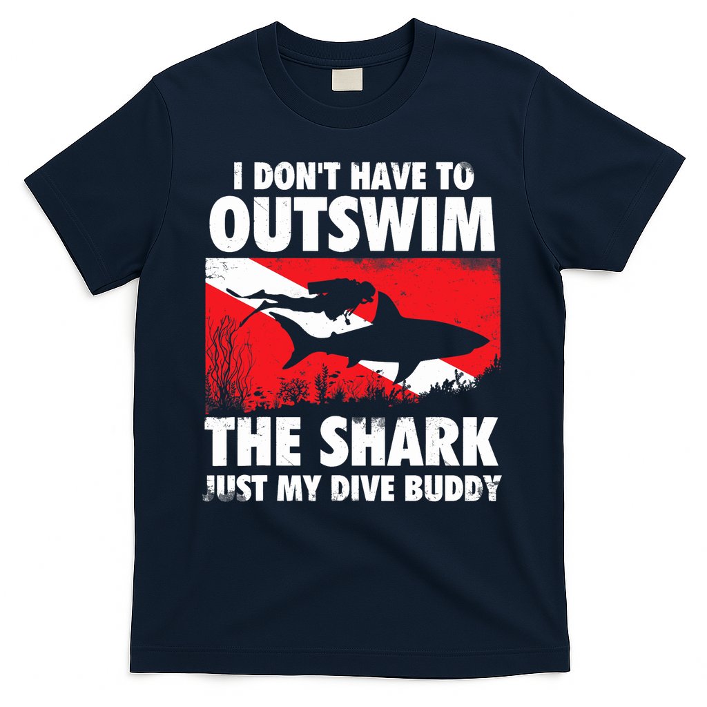 I Don't Have To Outswim The Shark - Scuba Diving Buddy Diver T-Shirt