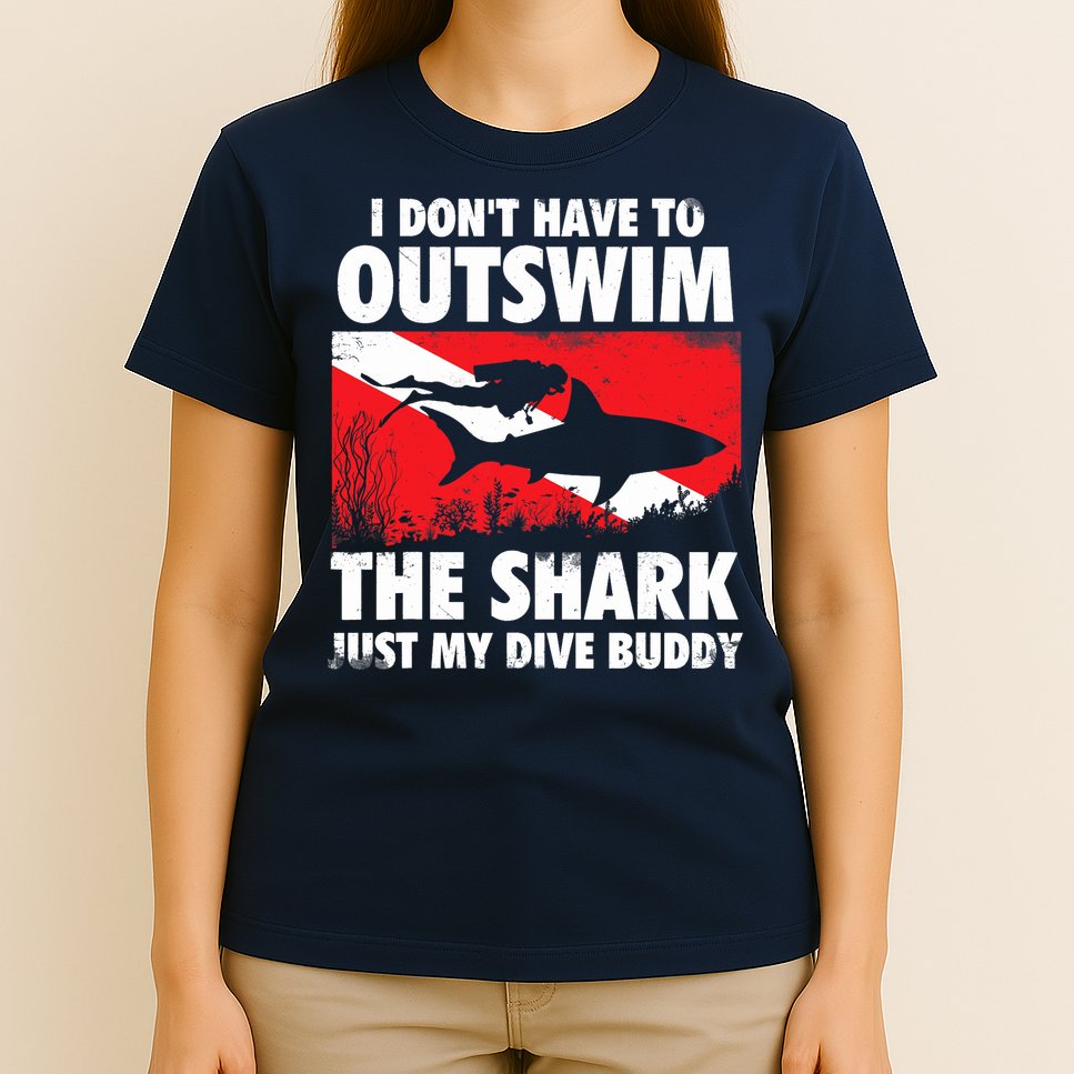 I Don't Have To Outswim The Shark - Scuba Diving Buddy Diver T-Shirt