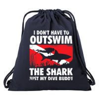 I Don't Have To Outswim The Shark - Scuba Diving Buddy Diver Drawstring Bag