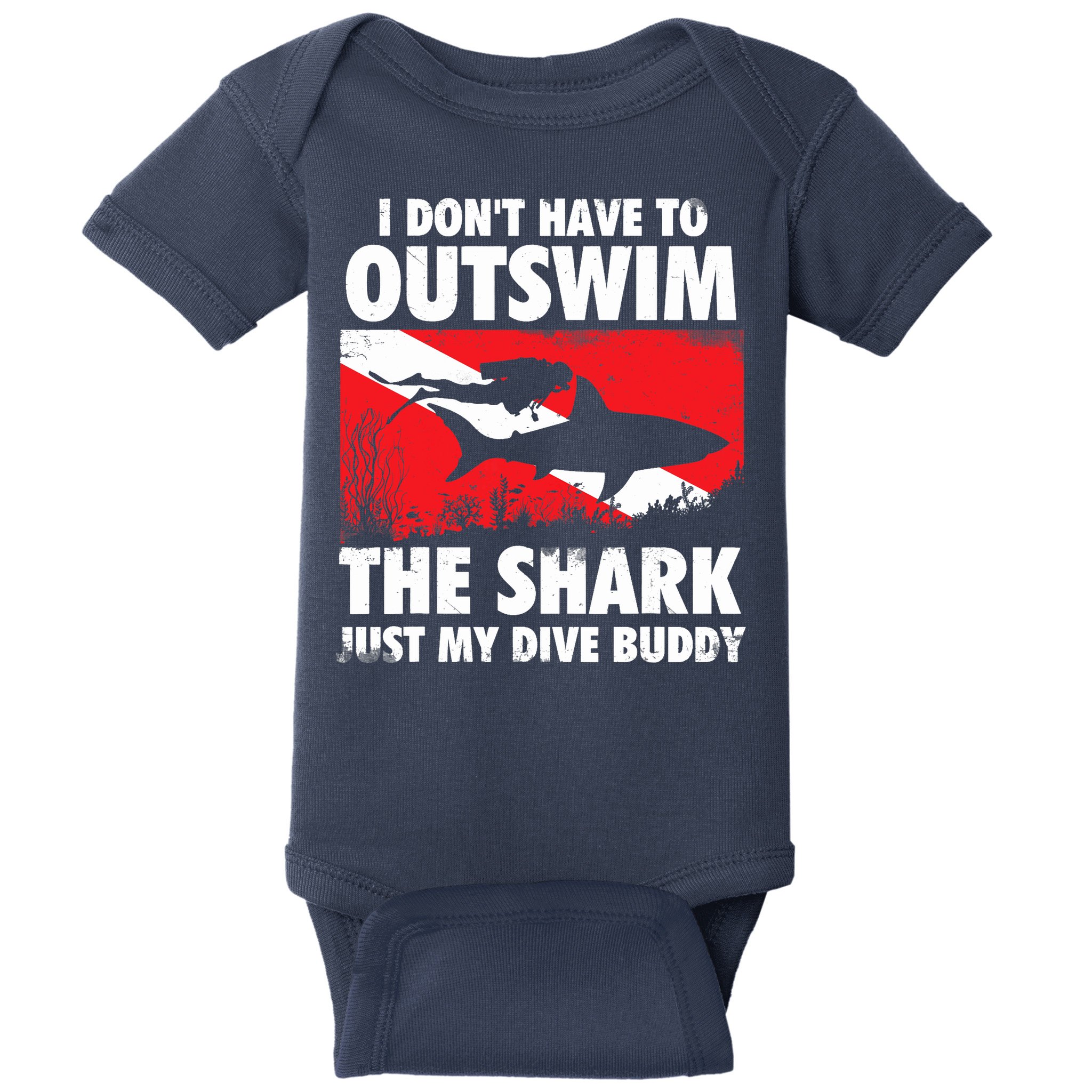 I Don't Have To Outswim The Shark - Scuba Diving Buddy Diver Baby Bodysuit
