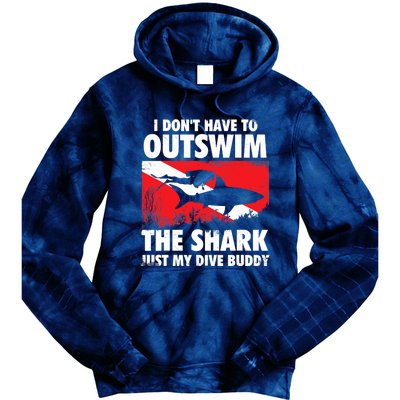 I Don't Have To Outswim The Shark - Scuba Diving Buddy Diver Tie Dye Hoodie