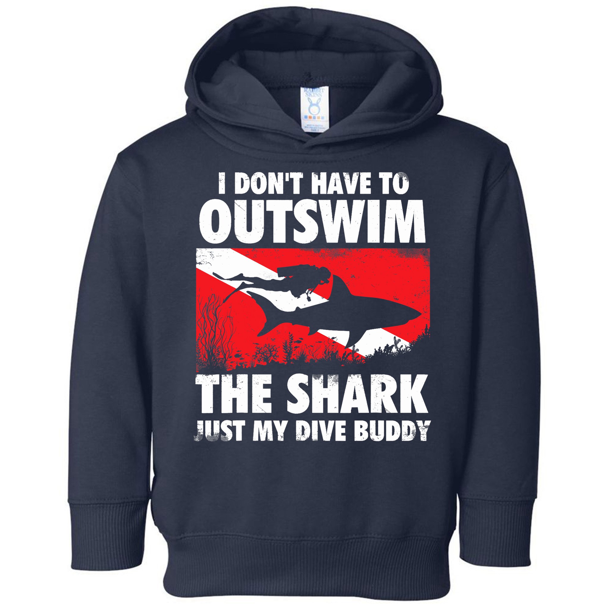 I Don't Have To Outswim The Shark - Scuba Diving Buddy Diver Toddler Hoodie
