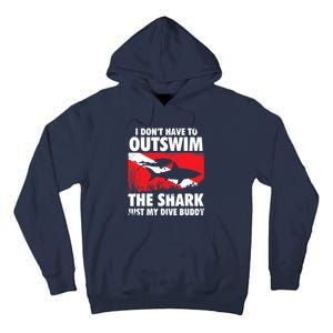 I Don't Have To Outswim The Shark - Scuba Diving Buddy Diver Tall Hoodie