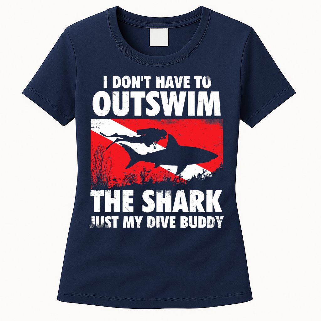I Don't Have To Outswim The Shark - Scuba Diving Buddy Diver Womens T-Shirt