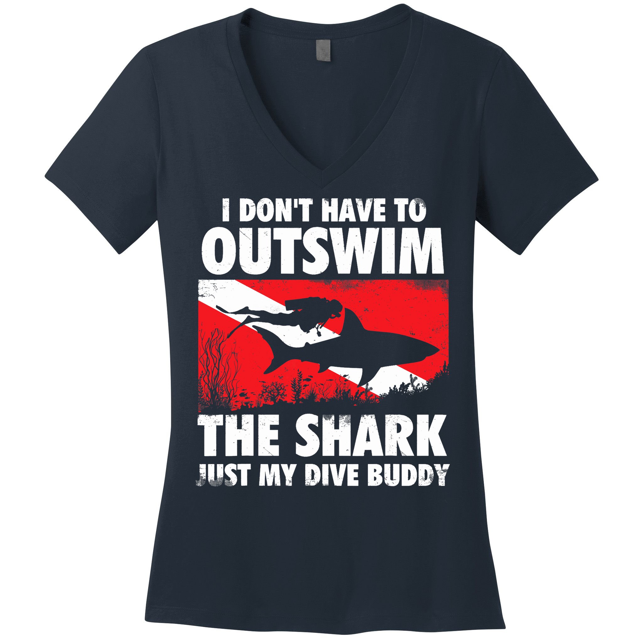 I Don't Have To Outswim The Shark - Scuba Diving Buddy Diver Women's V-Neck T-Shirt