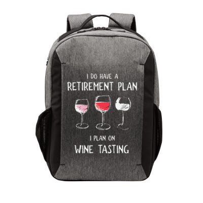 I Do Have A Retirement Plan I Plan On Wine Tasting Vector Backpack