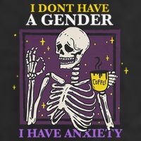 I DonT Have A Gender I Have Anxiety Nonbinary Enby Skeleton Cool Comfort Performance Bucket Hat