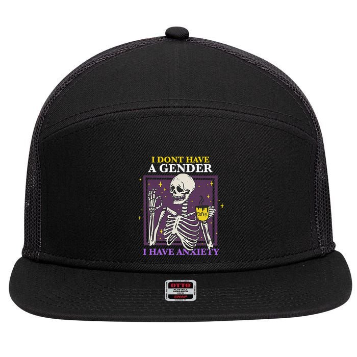 I DonT Have A Gender I Have Anxiety Nonbinary Enby Skeleton 7 Panel Mesh Trucker Snapback Hat