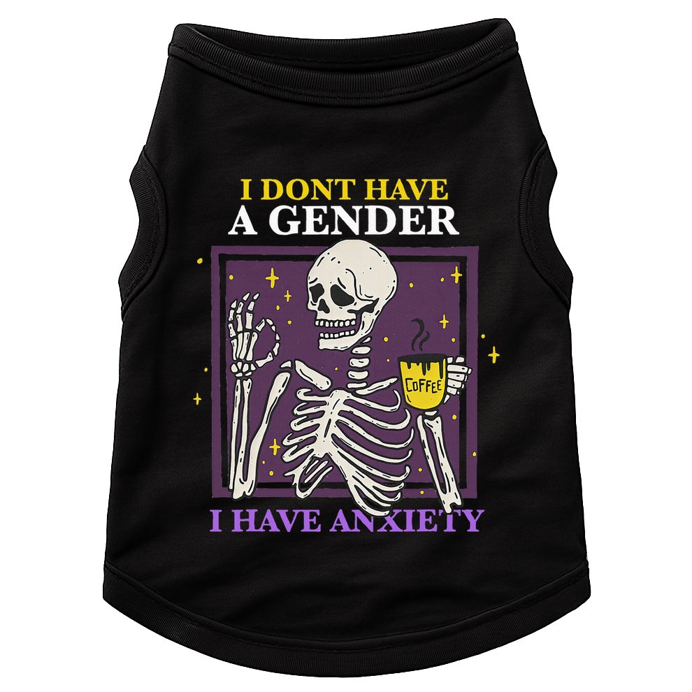 I DonT Have A Gender I Have Anxiety Nonbinary Enby Skeleton Doggie Tank