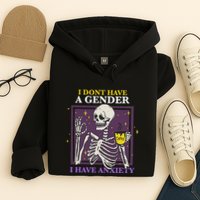 I DonT Have A Gender I Have Anxiety Nonbinary Enby Skeleton Hoodie