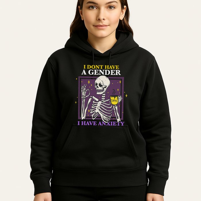 I DonT Have A Gender I Have Anxiety Nonbinary Enby Skeleton Hoodie