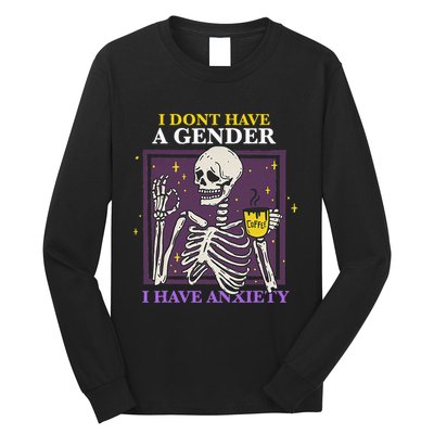 I DonT Have A Gender I Have Anxiety Nonbinary Enby Skeleton Long Sleeve Shirt