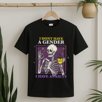 I DonT Have A Gender I Have Anxiety Nonbinary Enby Skeleton T-Shirt