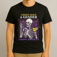 I DonT Have A Gender I Have Anxiety Nonbinary Enby Skeleton T-Shirt