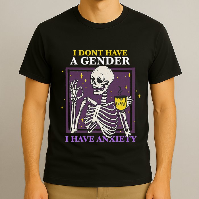 I DonT Have A Gender I Have Anxiety Nonbinary Enby Skeleton T-Shirt
