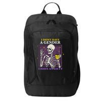I DonT Have A Gender I Have Anxiety Nonbinary Enby Skeleton City Backpack