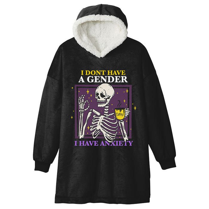 I DonT Have A Gender I Have Anxiety Nonbinary Enby Skeleton Hooded Wearable Blanket