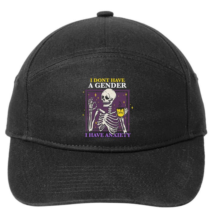 I DonT Have A Gender I Have Anxiety Nonbinary Enby Skeleton 7-Panel Snapback Hat
